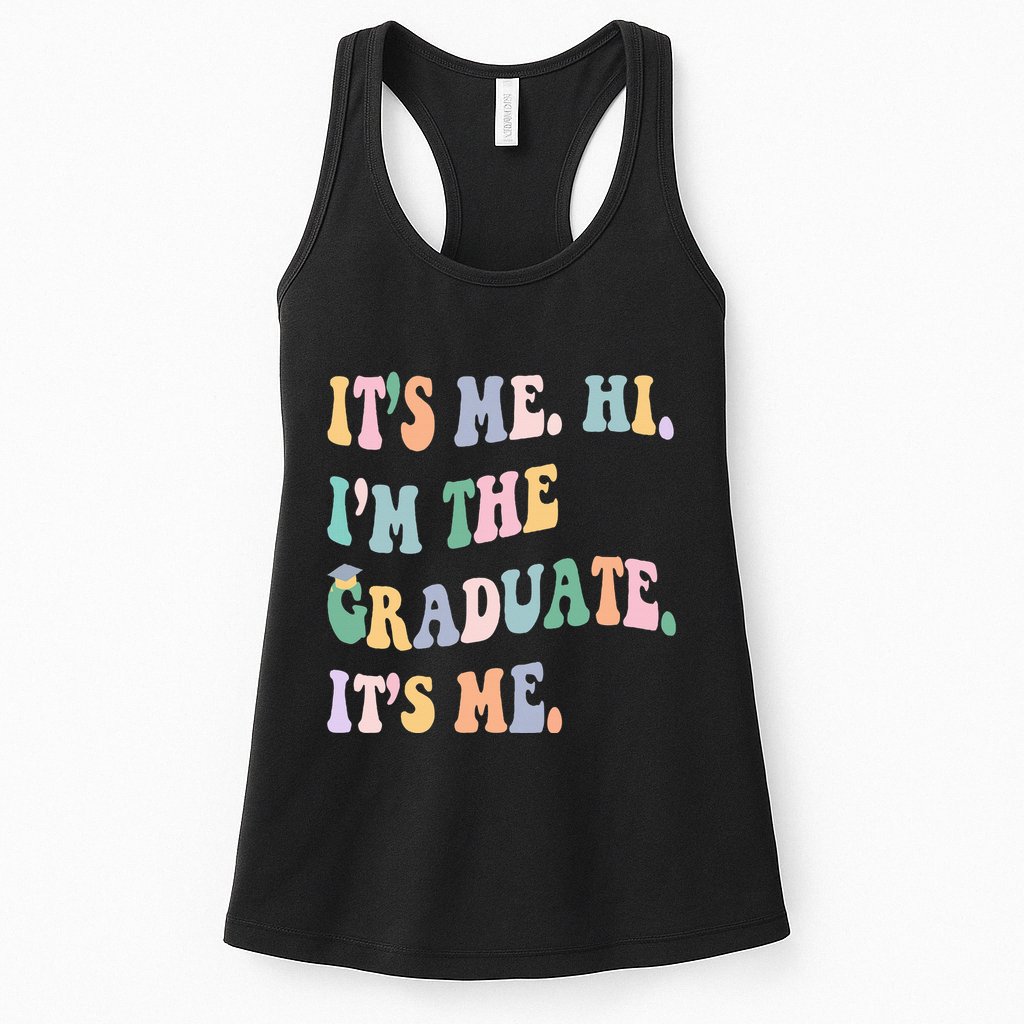 ItS Me Hi IM The Graduate ItS Me Class Of 2024 Senior Mom Womens Tank Top