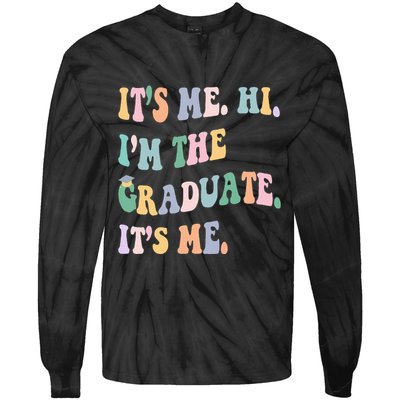 ItS Me Hi IM The Graduate ItS Me Class Of 2024 Senior Mom Tie-Dye Long Sleeve Shirt