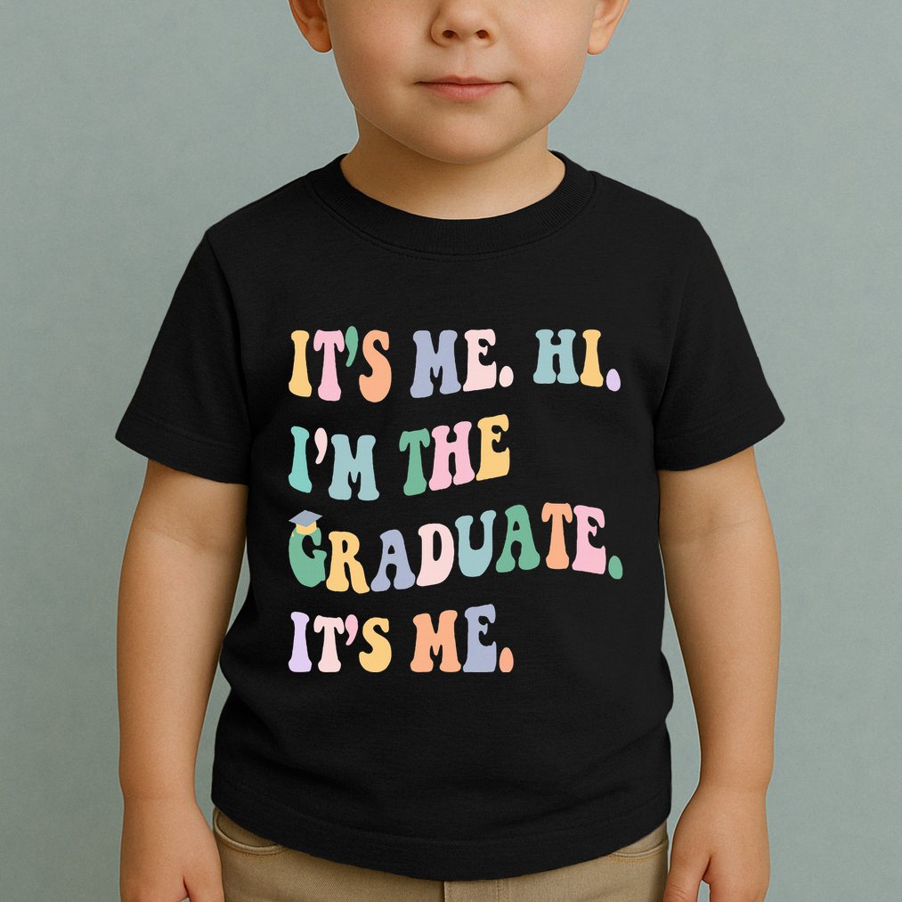 ItS Me Hi IM The Graduate ItS Me Class Of 2024 Senior Mom Toddler T-Shirt