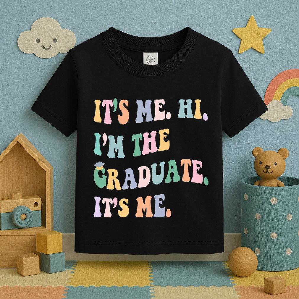 ItS Me Hi IM The Graduate ItS Me Class Of 2024 Senior Mom Toddler T-Shirt
