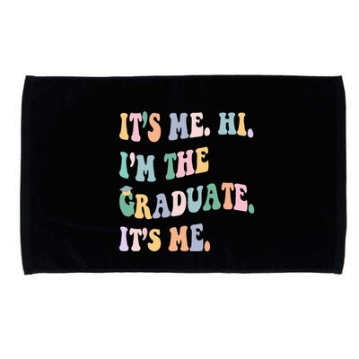 ItS Me Hi IM The Graduate ItS Me Class Of 2024 Senior Mom Microfiber Hand Towel