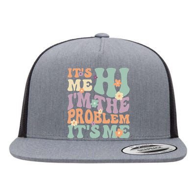 It's Me, Hi, I'm The Problem It's Me Groovy Funny Vintage Flat Bill Trucker Hat