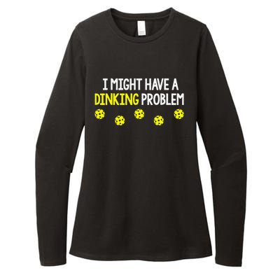 I Might Have A Dinking Problem Funny Pickleball Gift Womens CVC Long Sleeve Shirt