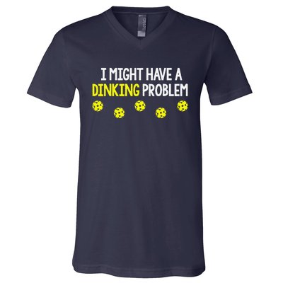 I Might Have A Dinking Problem Funny Pickleball Gift V-Neck T-Shirt