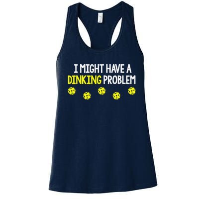 I Might Have A Dinking Problem Funny Pickleball Gift Women's Racerback Tank