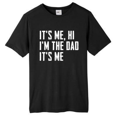 Its Me Hi Im The Dad Its Me Funny For Dad Fathers Day Tall Fusion ChromaSoft Performance T-Shirt