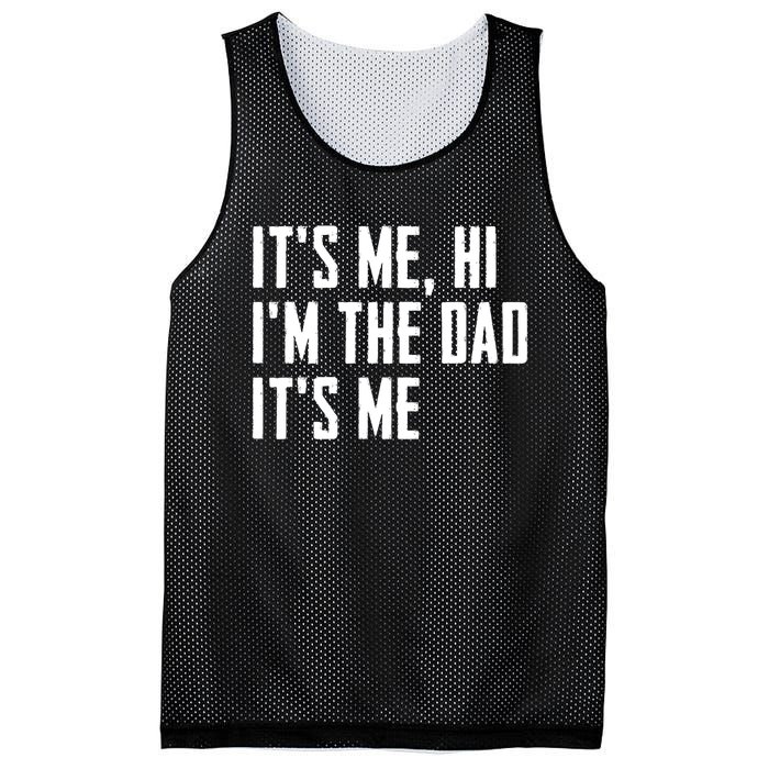 Its Me Hi Im The Dad Its Me Funny For Dad Fathers Day Mesh Reversible Basketball Jersey Tank