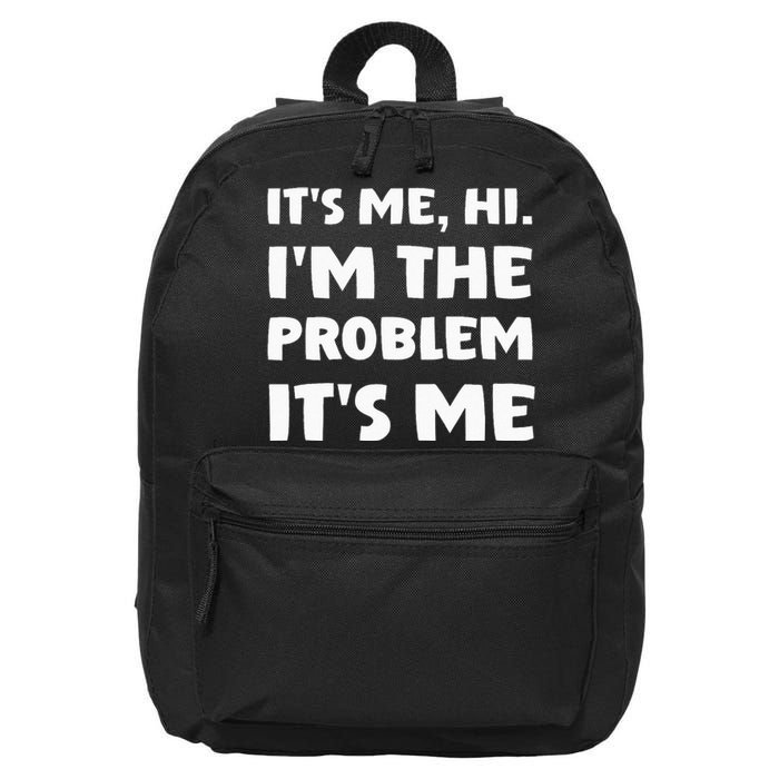 Its Me Hi Im The Problem 16 in Basic Backpack