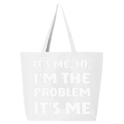 Its Me Hi Im The Problem 25L Jumbo Tote