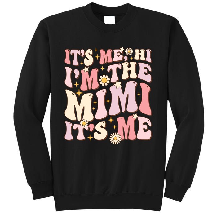 Its Me Hi IM The Mimi ItS Me Funny Groovy Mimi Sweatshirt