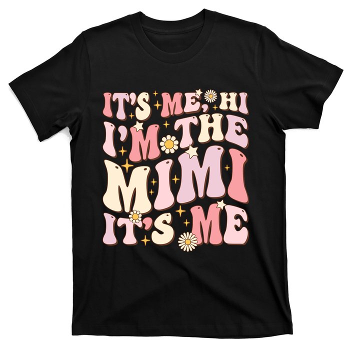 Its Me Hi IM The Mimi ItS Me Funny Groovy Mimi T-Shirt