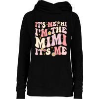 Its Me Hi IM The Mimi ItS Me Funny Groovy Mimi Womens Funnel Neck Pullover Hood