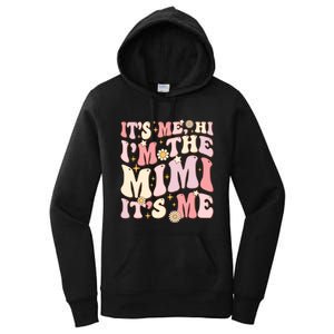 Its Me Hi IM The Mimi ItS Me Funny Groovy Mimi Women's Pullover Hoodie