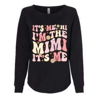 Its Me Hi IM The Mimi ItS Me Funny Groovy Mimi Womens California Wash Sweatshirt