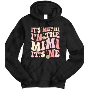 Its Me Hi IM The Mimi ItS Me Funny Groovy Mimi Tie Dye Hoodie