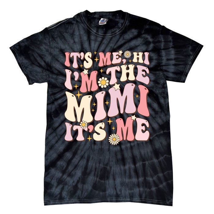 Its Me Hi IM The Mimi ItS Me Funny Groovy Mimi Tie-Dye T-Shirt