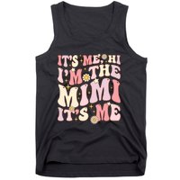 Its Me Hi IM The Mimi ItS Me Funny Groovy Mimi Tank Top