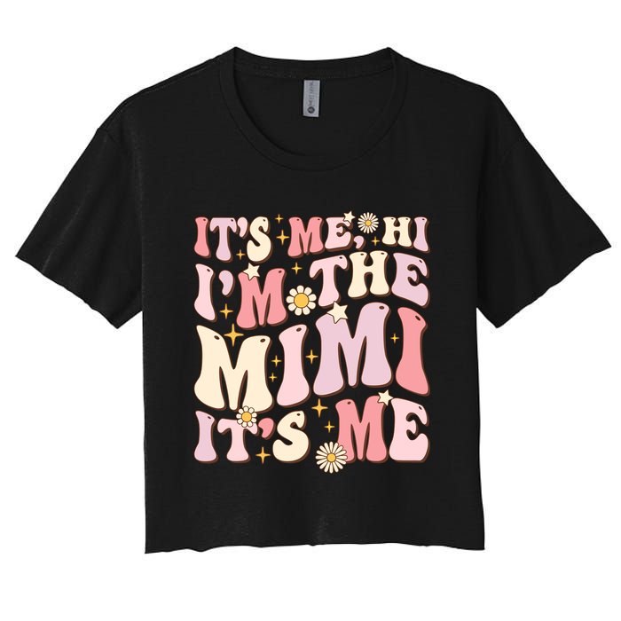 Its Me Hi IM The Mimi ItS Me Funny Groovy Mimi Women's Crop Top Tee