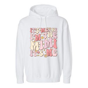 Its Me Hi IM The Mimi ItS Me Funny Groovy Mimi Garment-Dyed Fleece Hoodie