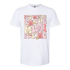 Its Me Hi IM The Mimi ItS Me Funny Groovy Mimi Softstyle CVC T-Shirt