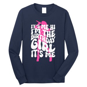 ItS Me Hi IM The Birthday Girl ItS Me Fun Birthday Long Sleeve Shirt