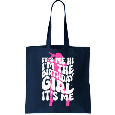 ItS Me Hi IM The Birthday Girl ItS Me Fun Birthday Tote Bag