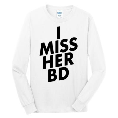 I Miss Her BD Funny Gift Birthday Gift Tall Long Sleeve T-Shirt