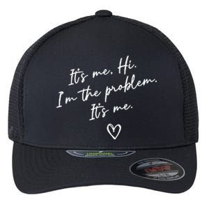 It's Me, Hi, I'm The Problem Flexfit Unipanel Trucker Cap