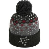 It's Me, Hi, I'm The Problem The Baniff Cuffed Pom Beanie