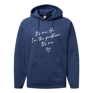 It's Me, Hi, I'm The Problem Performance Fleece Hoodie