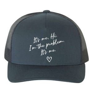 It's Me, Hi, I'm The Problem Yupoong Adult 5-Panel Trucker Hat