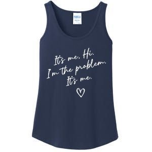 It's Me, Hi, I'm The Problem Ladies Essential Tank