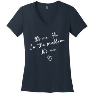 It's Me, Hi, I'm The Problem Women's V-Neck T-Shirt