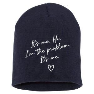 It's Me, Hi, I'm The Problem Short Acrylic Beanie