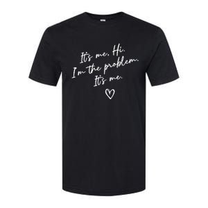 It's Me, Hi, I'm The Problem Softstyle CVC T-Shirt