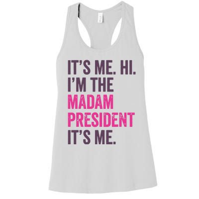 ItS Me Hi IM The Madam President Harris 2024 Women's Racerback Tank