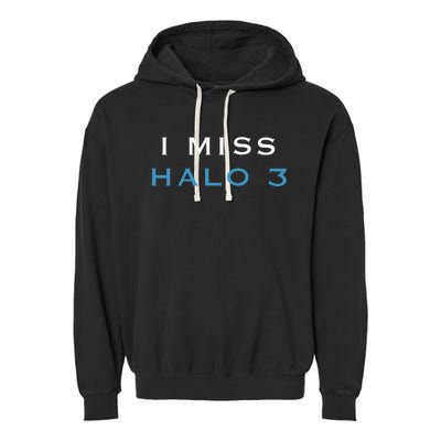 I Miss Halo 3 Garment-Dyed Fleece Hoodie