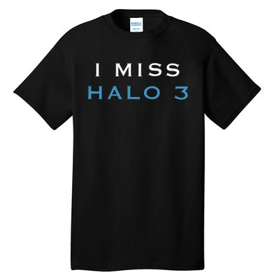 I Miss Halo 3 Tall T-Shirt