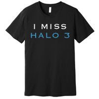 I Miss Halo 3 Premium T-Shirt