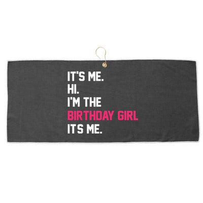 ItS Me Hi IM The Birthday Girl ItS Me Birthday Girl Party Large Microfiber Waffle Golf Towel