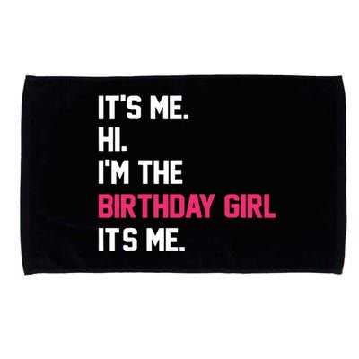 ItS Me Hi IM The Birthday Girl ItS Me Birthday Girl Party Microfiber Hand Towel