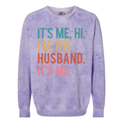 Its Me Hi Im The Husband Its Me Fathers Day Wife Daughter Colorblast Crewneck Sweatshirt