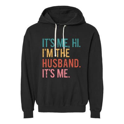 Its Me Hi Im The Husband Its Me Fathers Day Wife Daughter Garment-Dyed Fleece Hoodie