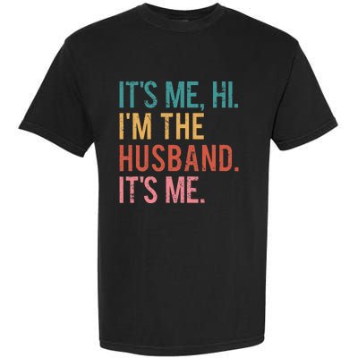 Its Me Hi Im The Husband Its Me Fathers Day Wife Daughter Garment-Dyed Heavyweight T-Shirt