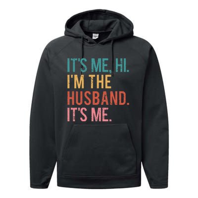 Its Me Hi Im The Husband Its Me Fathers Day Wife Daughter Performance Fleece Hoodie