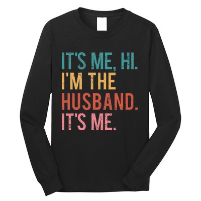 Its Me Hi Im The Husband Its Me Fathers Day Wife Daughter Long Sleeve Shirt