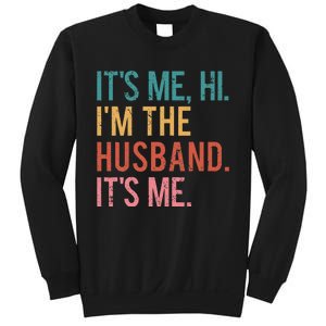 Its Me Hi Im The Husband Its Me Fathers Day Wife Daughter Sweatshirt