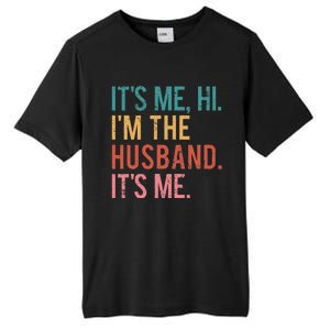 Its Me Hi Im The Husband Its Me Fathers Day Wife Daughter Tall Fusion ChromaSoft Performance T-Shirt