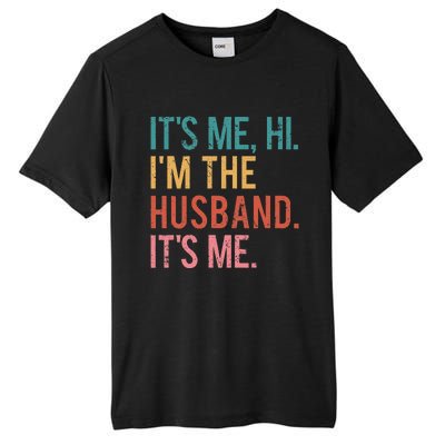 Its Me Hi Im The Husband Its Me Fathers Day Wife Daughter Tall Fusion ChromaSoft Performance T-Shirt