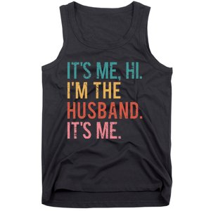 Its Me Hi Im The Husband Its Me Fathers Day Wife Daughter Tank Top